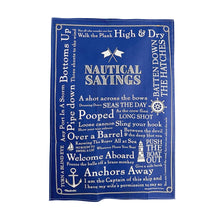 Load image into Gallery viewer, NAUTICAL SAYINGS TEA TOWEL | 100% COTTON TEA TOWEL | Blue kitchen towel | Hand towel| Nautical gift | Beach themed gift | Perfect gift for sailors | 70 cm x 50 cm