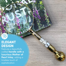 Load image into Gallery viewer, Magnifying Glass with Mother of Pearl Inlay and ball handle, elegant decorative handheld magnifier for reading and collecting