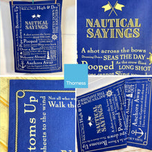 Load image into Gallery viewer, NAUTICAL SAYINGS TEA TOWEL | 100% COTTON TEA TOWEL | Blue kitchen towel | Hand towel| Nautical gift | Beach themed gift | Perfect gift for sailors | 70 cm x 50 cm