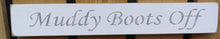Load image into Gallery viewer, British handmade wooden sign Muddy Boots Off