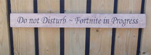 Load image into Gallery viewer, British handmade wooden sign Do not disturb - Fornite in Progress

