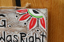 Load image into Gallery viewer, Hand Carved Painted wooden sign OMG Mother was right