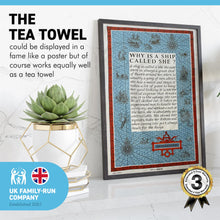 Load image into Gallery viewer, Why is a ship called She? Cotton Tea Towel| Galley Cloth | 100% cotton | 70cm x 45cm | Nautical gifts | Great on dishes or mounted on the wall
