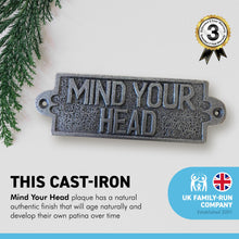 Load image into Gallery viewer, Cast Iron Antique Style MIND YOUR HEAD PLAQUE SIGN | 10cm (L) x 3cm (H) | Perfect for every house which has low beams | CAST METAL LOW BEAM MIND YOUR HEAD SIGN