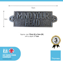 Load image into Gallery viewer, Cast Iron Antique Style MIND YOUR HEAD PLAQUE SIGN | 10cm (L) x 3cm (H) | Perfect for every house which has low beams | CAST METAL LOW BEAM MIND YOUR HEAD SIGN
