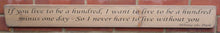 Load image into Gallery viewer, Shabby chic wooden sign &quot;If you live to be a hundred....Winnie the the Pooh
