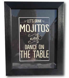 Framed verse Lets drink Mojitos and dance on the table