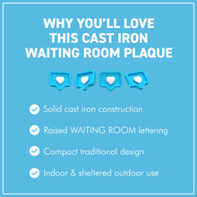 Load image into Gallery viewer, The Waiting Room Plaque – An Antique Style Cast Iron Sign

