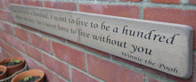 Load image into Gallery viewer, Shabby chic wooden sign &quot;If you live to be a hundred....Winnie the the Pooh

