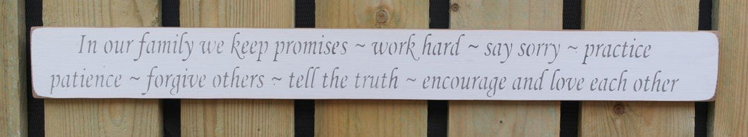 Shabby chic finish wooden sign  - In our family we keep promises....