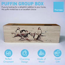 Load image into Gallery viewer, PUFFIN GROUP TRINKET BOX | Wooden box with group of Puffins | Trinket storage box | Puffin themed gift | Beach Gift | 22cm (L) x 7cm (W) x 5cm (H)
