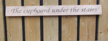 Load image into Gallery viewer, British handmade wooden sign The cupboard under the stairs
