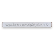 Load image into Gallery viewer, Together is a Wonderful Place to Be Sign | Large wooden hand painted plaque
