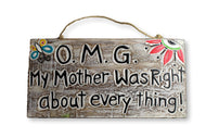 Hand Carved Painted wooden sign OMG Mother was right