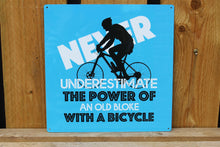 Load image into Gallery viewer, Never underestimate an old bloke with a bicycle Metal Wall Hanging Sign
