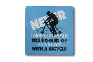 Never underestimate an old bloke with a bicycle Metal Wall Hanging Sign